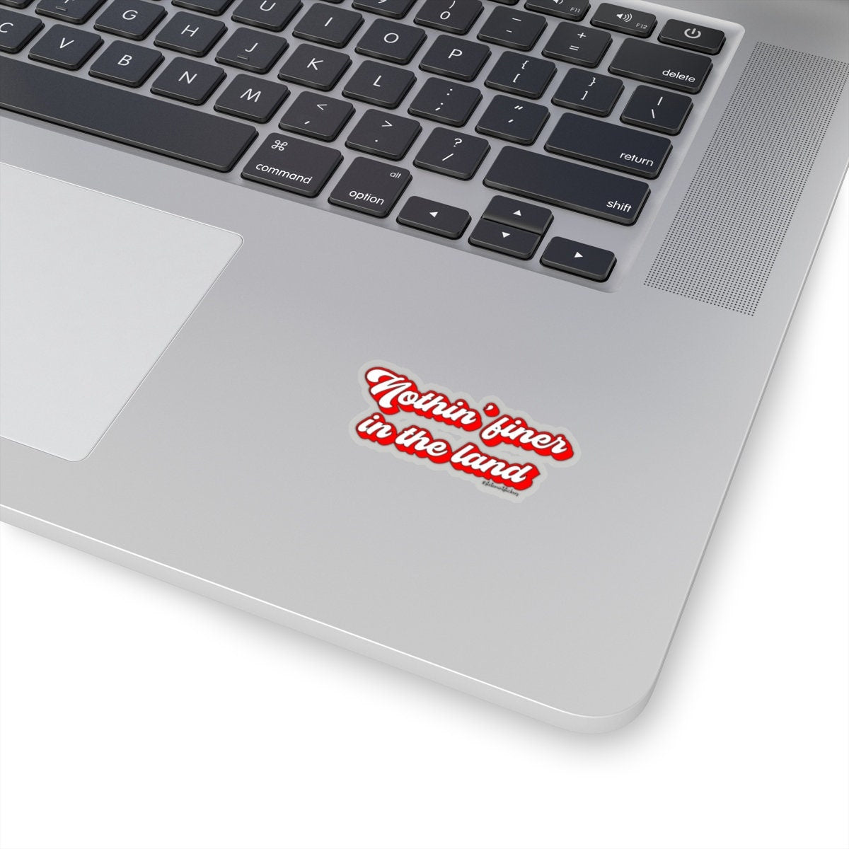 Nothin' Finer in the Land | Kiss-Cut Stickers
