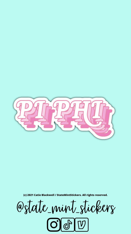 Pi Beta Phi Sticker “Pi Phi" Sorority Pink Layers |  Car, Laptop, Mug, Cup, Cooler, Planner | big little, bid day