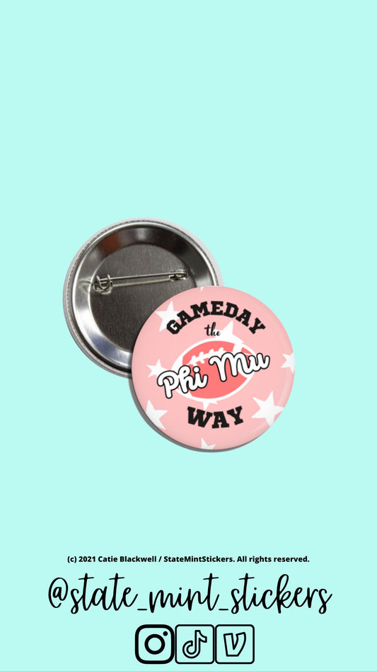 Game Day the Phi Mu Way Button | Sorority Gameday Football Pin Buttons | Phi Mu Button